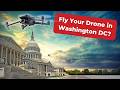 Can I Fly My Drone In Washington DC?
