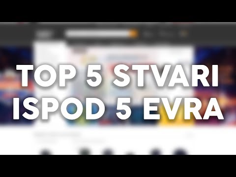 TOP 5 STVARI ISPOD 5 EVRA