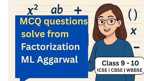 📚 Class 9 Mathematics | ML Aggarwal | Factorisation (Algebra) | MCQ Questions Solved Step-by-Step