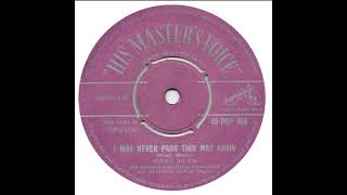 UK New Entry 1958 (64) Ronnie Hilton - I May Never Pass This Way Again