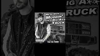WERE GOIN MUDDIN IN A BIG A** TRUCK (teaser) - Toby Joe Turner