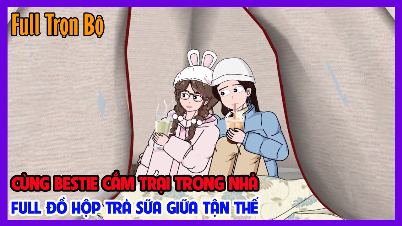 (Full Version) CÙNG BESTIE CẮM TRẠI TRONG NHÀ FULL ĐỒ HỘP TRÀ SỮA GIỮA TẬN THẾ | Tiểu Hinh Review