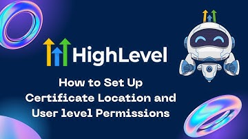 How to Set Up Certificate Location and User level Permissions #gohighlevel