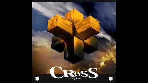 CROSS - TeddyLoid