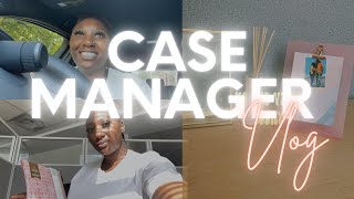 Day in the Life of a Case Manager | Come to Work with Me | Case Manager Vlog 2021