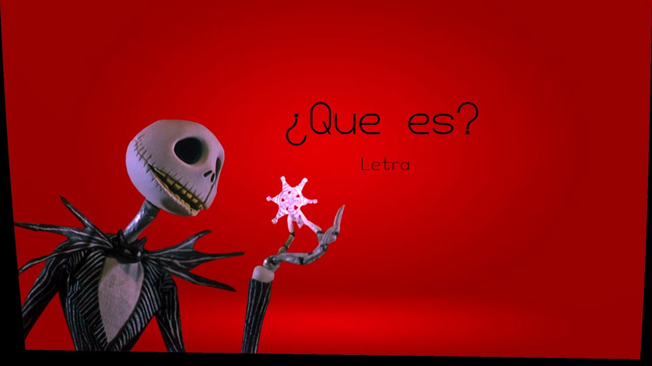 ¿Que es?-El Extraño Mundo de Jack ll Letra latino - YouTube