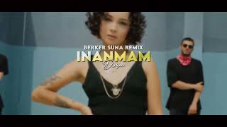 DORA - İNANMAM (Berker Suna Remix)