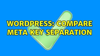 Celebrity Wordpress: Compare meta key separation (2 Solutions!!) Wealth
