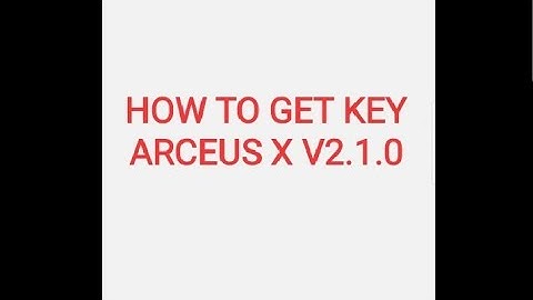 How To get key Arceus X V2.1.0