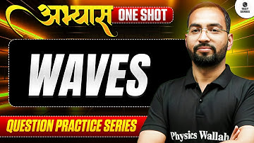 WAVES - ABHYAS : Question Practice Series for NEET 2026 || PhysicsWallah ⚡
