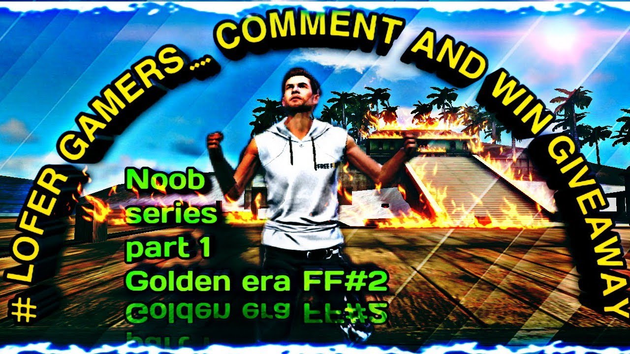 Golden era FF#2 Noob life in free fire
