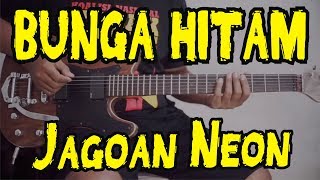 BUNGA HITAM - Jagoan Neon chord gitar lirik kunci tutorial lesson belajar cover