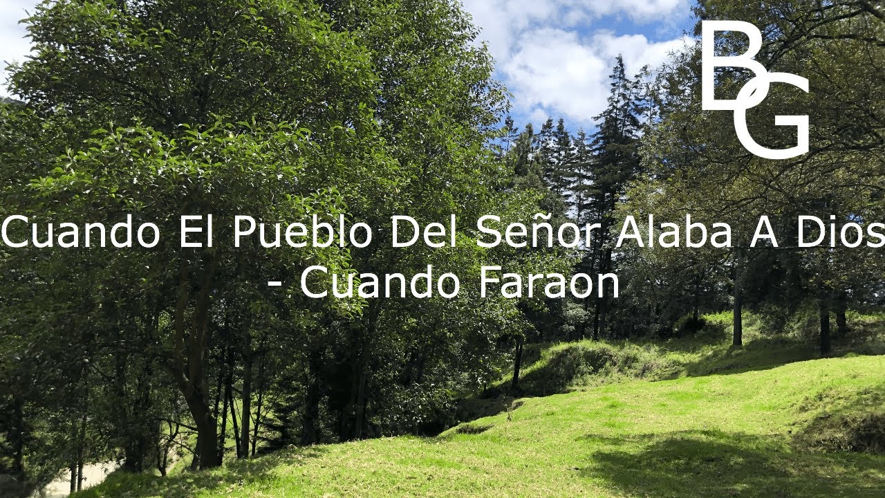 Cuando El Pueblo Del Señor Alaba A Dios - Cuando Faraón Con Letra
