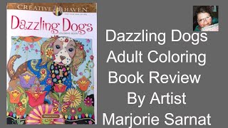Dazzling Dogs Adult Coloring Book Review by Artist Marjorie Sarnat
