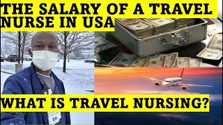 The Salary of a Travel Nurse in USA| What is Travel Nursing?