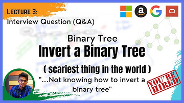 Technical Interview: Part 2 (Q&A): Binary Tree - Invert A Binary Tree || Convert To Mirror Tree