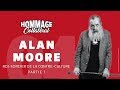 04  alan moore roisorcier de la contreculture  partie 1  hommage collatral