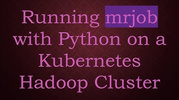 Running mrjob with Python on a Kubernetes Hadoop Cluster