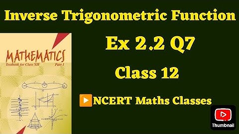 Class 12 Ex 2.2 Q7 Math | Inverse Trigonometry | Q7 Ex 2.2 Class 12 math | Ex 2.2 Q7 Class12 Math |