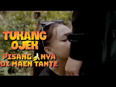 TUKANG OJEK PISANG🍌NYA DI MAENIN SAMA TANTE SANG*        (film kehidupan)