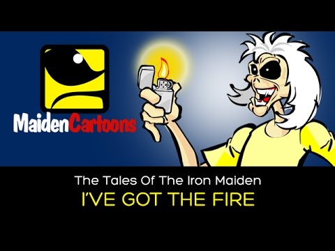 The Tales Of The Iron Maiden - I'VE GOT THE FIRE