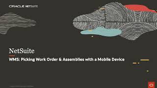 NetSuite WMS Demo: Picking Work Order & Assemblies with a Mobile Device