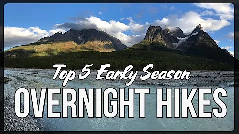 Top 5 overnight hikes for Spring/early Summer in the Canadian Rockies