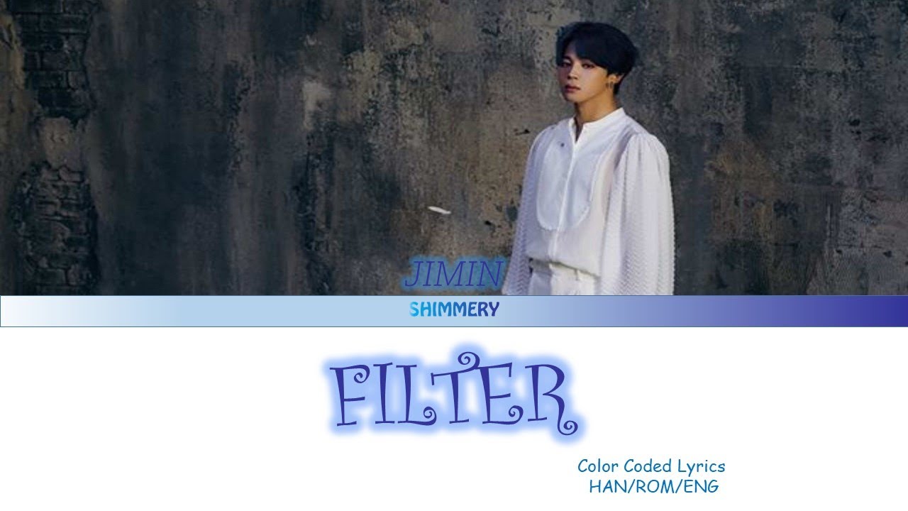 BTS (방탄소년단) JIMINFILTER Lyrics (Color Coded Lyrics HAN/ROM/ENG) YouTube