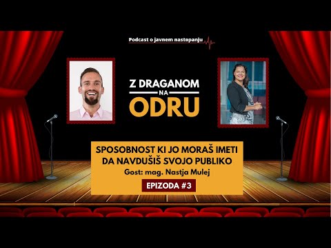 Sposobnost, Ki Jo Moraš Imeti, Da Navdušiš Publiko ⎮ PODCAST Z Draganom Na Odru ⎮ AUDIO ONLY