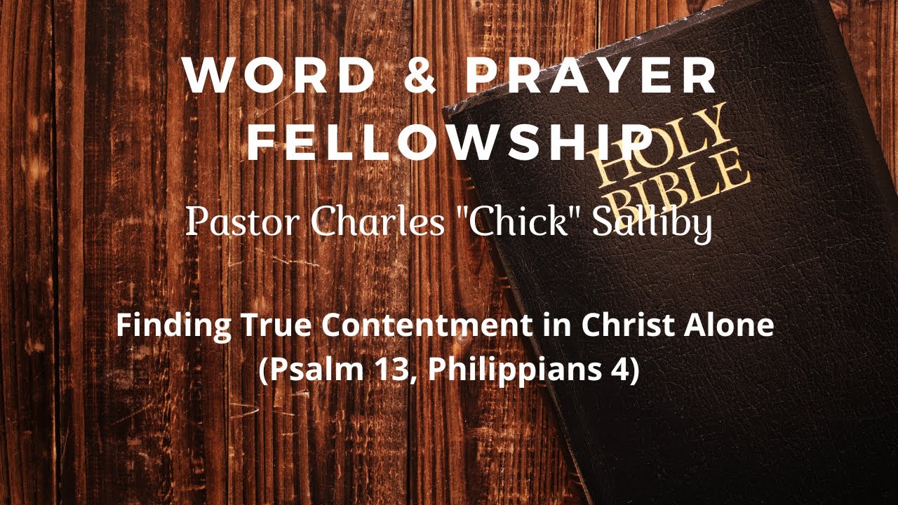 Finding True Contentment in Christ Alone (Psalm 13, Philippians 4 ...