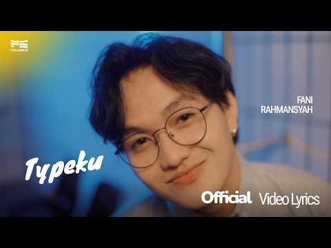 Fani Rahmansyah - Typeku (Official Lyrics Video)