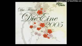 Die Firma - Die Eine 2005