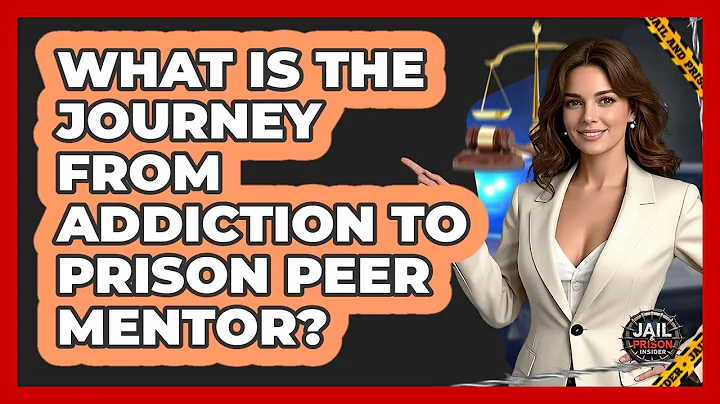 What Is The Journey From Addiction To Prison Peer Mentor? - Jail & Prison Insider