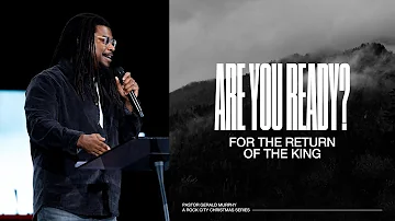 For the Return of the King | Gerald Murphy | Are You Ready?