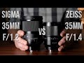 Sigma 35mm f/1.2 VS Zeiss 35mm f/1.4 for Sony E Mount | In Depth Comparison (NERDY)