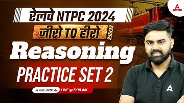 RAILWAY NTPC 2024 | Reasoning Practice Set 2 Class for NTPC 2024 | Reasoning By Sahil Sir