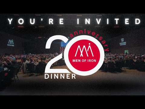 Join us for the Men of Iron 20 Year Anniversary Dinner- Celebrating the Past, Pursuing the Future