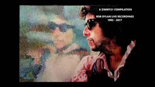 Bob Dylan - Live recordings 1995 - 2017 - A zimmy21 compilation