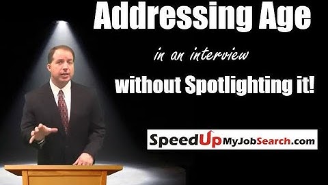 Addressing Age in an Interview without Spotlighting it!