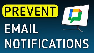 How To Prevent Email Notifications On Google Chat On PC (New Update)