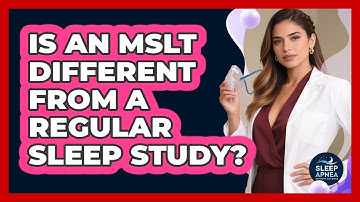 Is An MSLT Different From A Regular Sleep Study? - Sleep Apnea Support Network