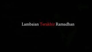 Lambaian Terakhir Ramadhan