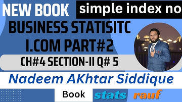 q5 ch4 section-II simple index no business statistics icom2 Nadeem Akhtar siddique book statsrauf