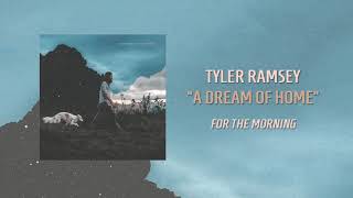 Miniatura de vídeo de "Tyler Ramsey - A Dream Of Home (Official Audio)"