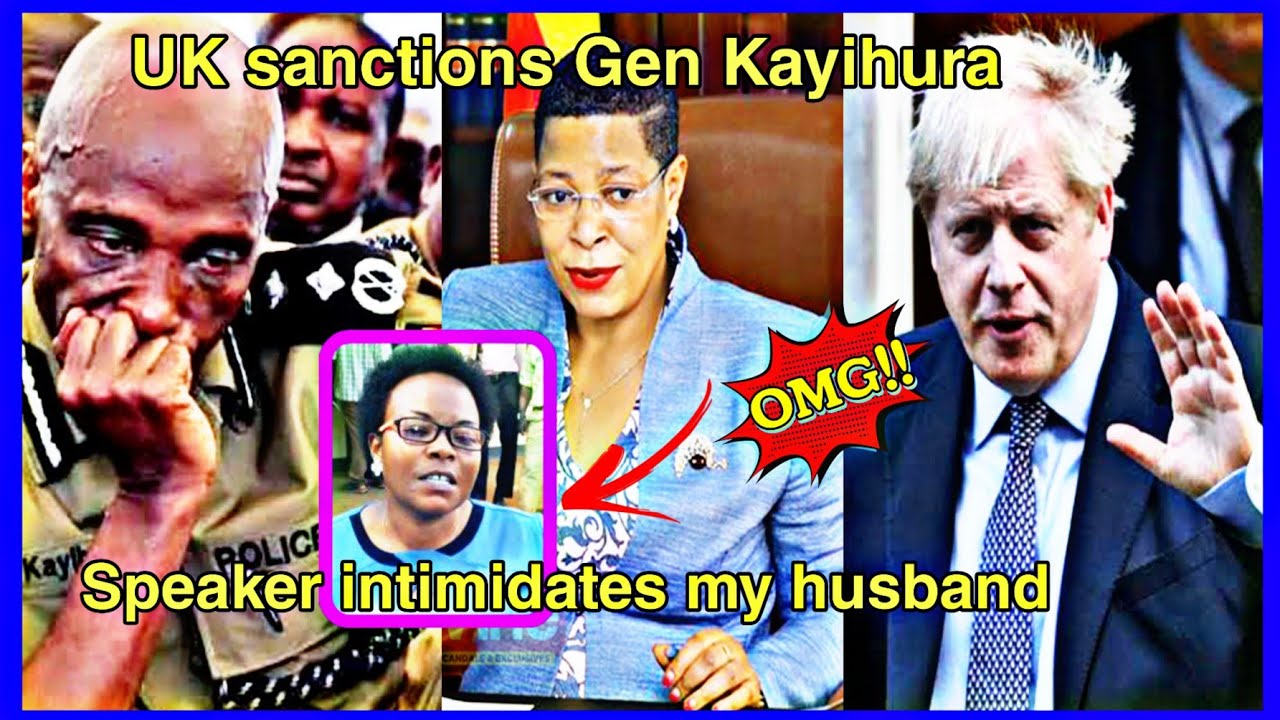 TROUBLE UK Sanctions Former IGP Gen Kale Kayihura Speaker Among 
