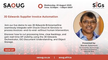 SAOUG SIG: JD Edwards Supplier Invoice Automation I Warren Solomons