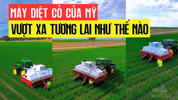 Công nghệ diệt cỏ đi trước tương lai của Mỹ