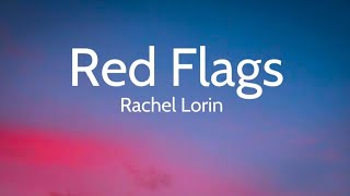 Rachel Lorin - Red Flags (lyrics)