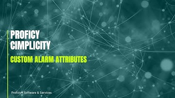 How to Use Custom Alarm Attributes in CIMPLICITY