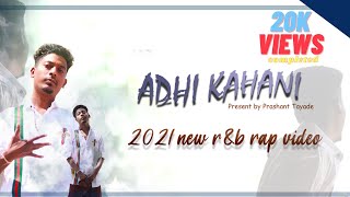 Aadhi Kahaani Song |  R&B  2021 | Prashant Tayade | (prod. malloy  JKei)